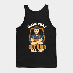 Wake Pray Cut Hair all Day T-Shirt Gift -  Christian Barber t shirt Tank Top